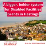 A photo overlooking Hastings, with the sea in the background. Overlaid text reads “A bigger, bolder system for Disabled Facilities Grants in Hastings”.